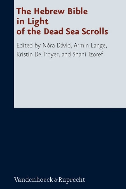 The Hebrew Bible in Light of the Dead Sea Scrolls