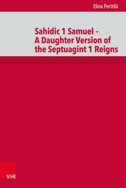 Sahidic 1 Samuel  A Daughter Version of the Septuagint 1 Reigns