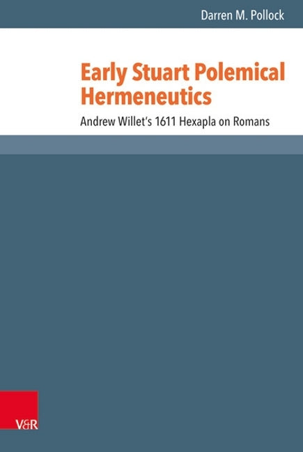 Early Stuart Polemical Hermeneutics