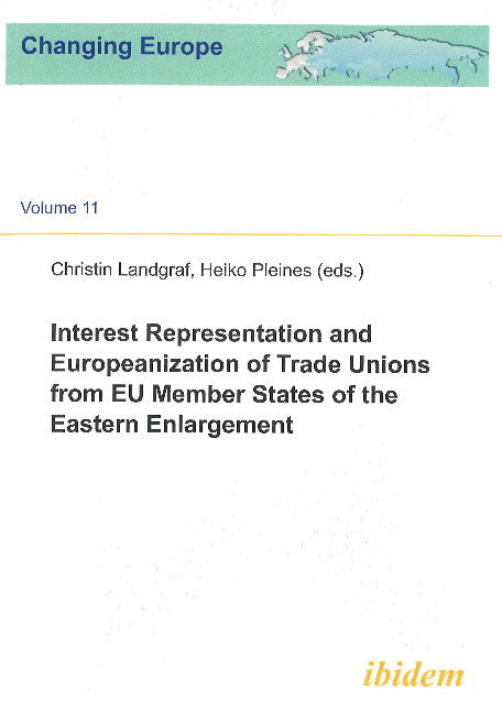 Interest Representation & Europeanization of Trade Unions from EU Member States of the Eastern Enlargement