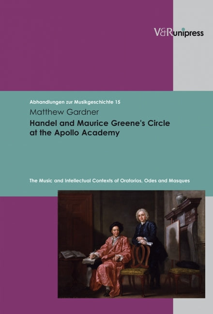 Handel and Maurice Greenes Circle at the Apollo Academy