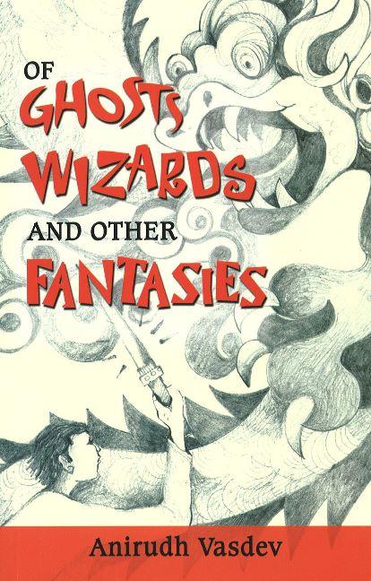 Of Ghosts, Wizards & Other Fantasies