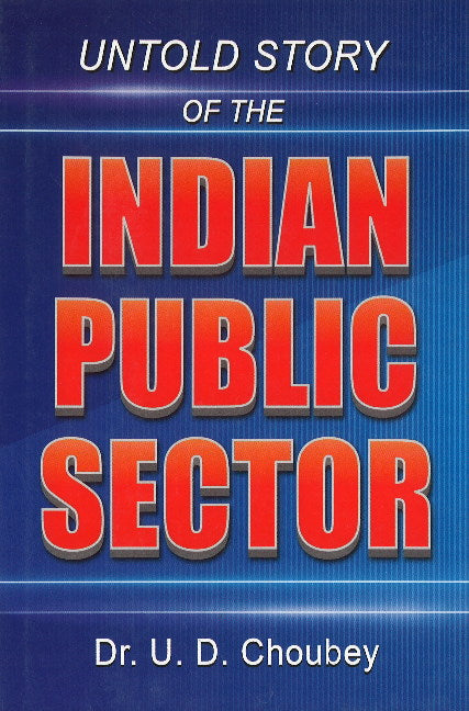 Untold Story of the Indian Public Sector