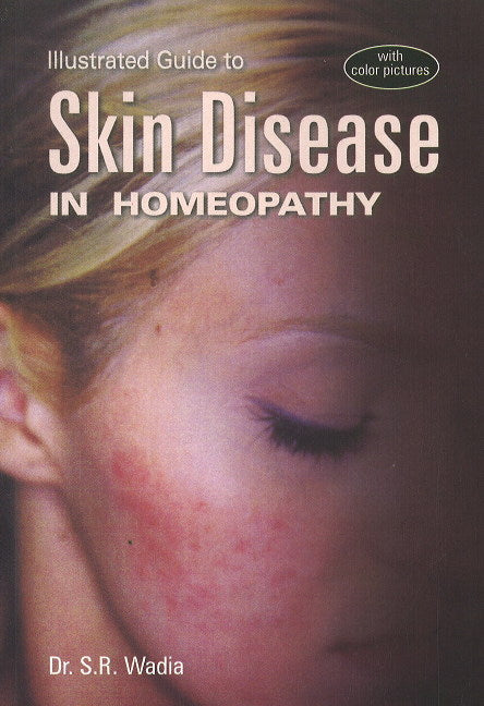 Illustrated Guide to Skin Disease in Homeopathy