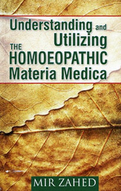 Understanding & Utilizing the Homoeopathic Materia Medica
