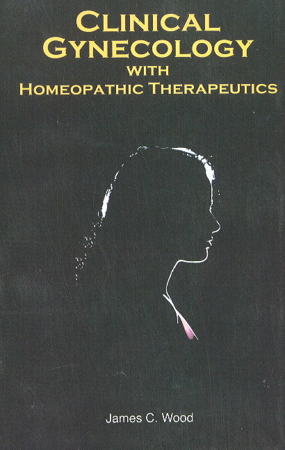 Clinical Gynaecology with Homeopathic Therapeutics
