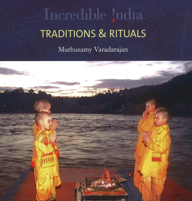 Incredible India -- Traditions & Rituals