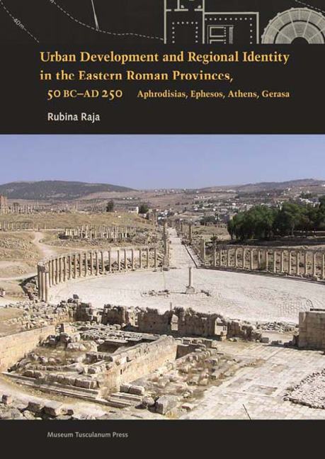Urban Development & Regional Identity in the Eastern Roman Provinces, 50 BC-AD 250