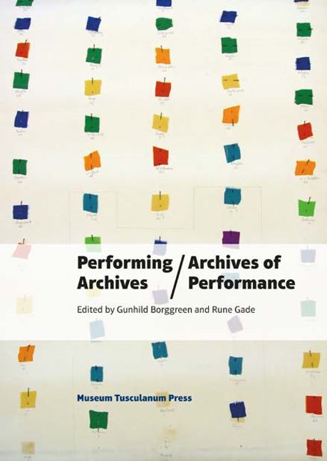 Performing Archives / Archives of Performance