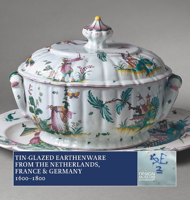 Tin-Glazed Earthenware from the Netherlands, France & Germany, 16001800