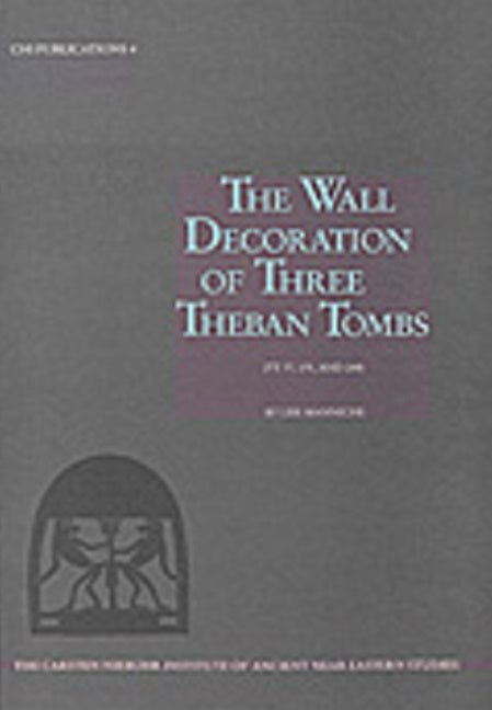 Wall Decoration of Three Theban Tombs