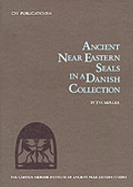 Ancient Near Eastern Seals in a Danish Collection
