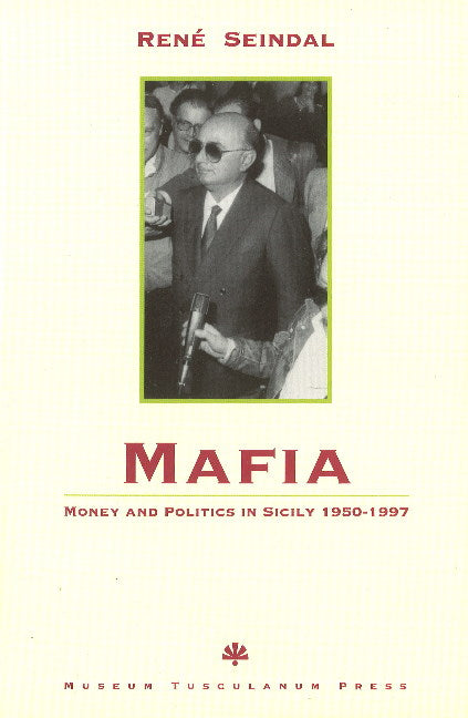 Mafia, Money & Politics in Sicily 1950-1997