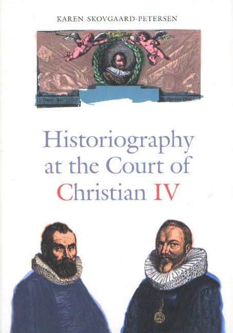 Historiography At the Court of Christian Iv