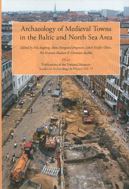Archaeology of Medieval Towns in the Baltic & North Sea Area