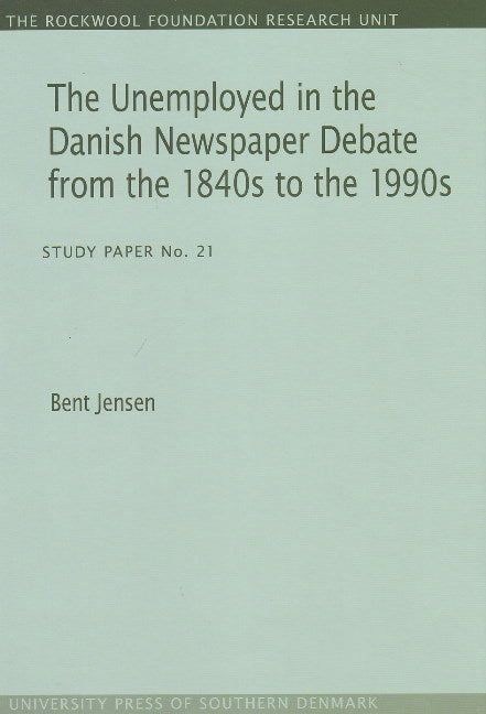 Unemployed in the Danish Newspaper Debate from the 1840s to the 1990s