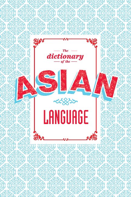 The Dictionary of the Asian Language
