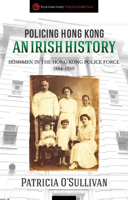 Policing Hong Kong  An Irish History
